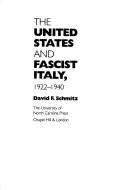 The United States and fascist Italy, 1922-1940 by David F. Schmitz