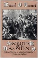 Cover of: Absolutism and its discontents: state and society in seventeenth century France and England