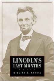 Lincoln's last months by Harris, William C.
