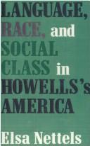 Cover of: Language, race, and social class in Howells's America by Elsa Nettels