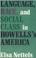 Cover of: Language, race, and social class in Howells's America