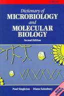 Cover of: Dictionary of microbiology and molecular biology