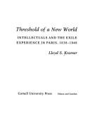 Cover of: Threshold of a new world: intellectuals and the exile experience in Paris, 1830-1848