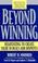Cover of: Beyond Winning