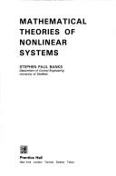 Cover of: Mathematical theories of nonlinear systems by Banks, Stephen P.