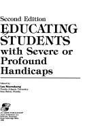 Cover of: Educating students with severe or profound handicaps