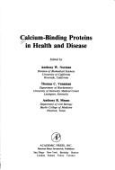 Cover of: Calcium-binding proteins in health and disease by edited by Anthony W. Norman, Thomas C. Vanaman, Anthony R. Means.