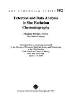 Cover of: Detection and data analysis in size exclusion chromatography by Theodore Provder, editor ; developed from a symposium sponsored by the Division of Polymeric Materials: Science and Engineering at the 191st Meeting of the American Chemical Society, New York, New York, April 13-18, 1986.