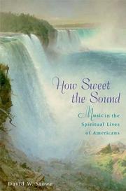 Cover of: How Sweet the Sound: Music in the Spiritual Lives of Americans