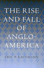 Cover of: The rise and fall of Anglo-America by Eric P. Kaufmann