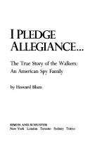 Cover of: I pledge allegiance--: the true story of the Walkers : an American spy family