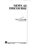 Cover of: News as discourse by Teun A. van Dijk