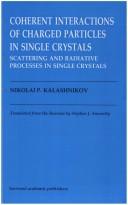 Cover of: Coherent interactions of charged particles in single crystals by Nikolaĭ Pavlovich Kalashnikov