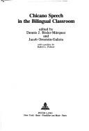 Cover of: Chicano speech in the bilingual classroom by edited by Dennis J. Bixler-Márquez and Jacob Ornstein-Galicia ; with a preface by Robert L. Politzer.