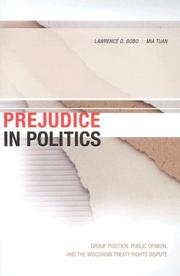 Cover of: Prejudice in politics: group position, public opinion, and the Wisconsin treaty rights dispute