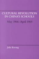 Cover of: Cultural revolution in China's schools, May 1966-April 1969