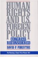 Cover of: Human rights and U.S. foreign policy: Congress reconsidered