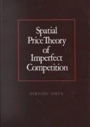 Cover of: Spatial price theory of imperfect competition by H. Ohta