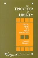 Cover of: The trickster of liberty: tribal heirs to a wild baronage
