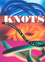 Cover of: Knots: Mathematics with a Twist