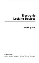 Electronic locking devices by John L. Schum