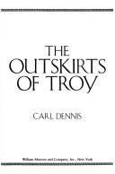 Cover of: The outskirts of Troy