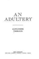 Cover of: An adultery | Alexander Theroux