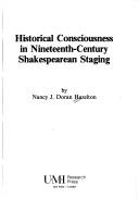 Cover of: Historical consciousness in nineteenth-century Shakespearean staging