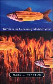 Cover of: Travels in the Genetically Modified Zone | Mark L. Winston