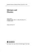 Idiotypes and diseases by International Conference on Idiotypes and Diseases (1986 Venice, Italy)