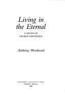 Cover of: Living in the eternal: a study of George Santayana