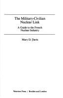 Cover of: The military-civilian nuclear link by Mary D. Davis