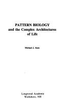 Cover of: Pattern biology and the complex architectures of life