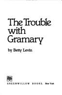 Cover of: The trouble with Gramary