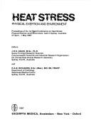 Cover of: Heat stress: physical exertion and environment : proceedings of the 1st World Conference on Heat Stress, Physical Exertion and Environment, held in Sydney, Australia, 27 April-1 May 1987