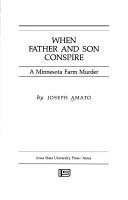 When father and son conspire by Joseph Anthony Amato
