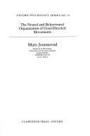 The neural and behavioural organization of goal-directed movements by Marc Jeannerod