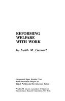 Cover of: Reforming welfare with work
