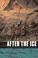 Cover of: After the ice