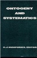 Cover of: Ontogeny and systematics by C.J. Humphries, editor.