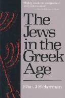 Cover of: The Jews in the Greek Age by E. J. Bickerman