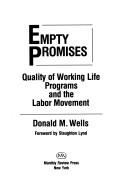 Cover of: Empty promises: quality of working life programs and the labor movement