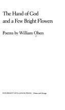 Cover of: The hand of God and a few bright flowers | William Olsen
