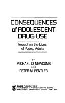 Consequences of adolescent drug use by Michael D. Newcomb