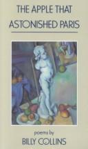 Cover of: The apple that astonished Paris by Billy Collins, Billy Collins