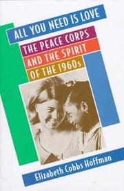Cover of: All you need is love: the Peace Corps and the spirit of the 1960s