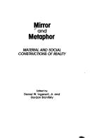 Cover of: Mirror and metaphor: material and social constructions of reality