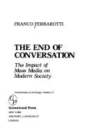 Cover of: The end of conversation by Franco Ferrarotti