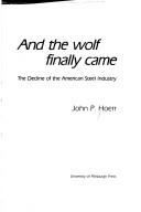 Cover of: And the wolf finally came by John P. Hoerr