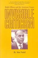 Cover of: Invisible criticism: Ralph Ellison and the American canon